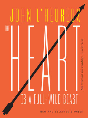cover image of The Heart Is a Full-Wild Beast